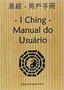 Imagem de I Ching - Manual do Usuário -  