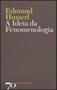 Imagem de IDEIA DE FENOMENOLOGIA, A - Autor: HUSSERL, EDMUND