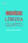 Imagem de Indivíduo - Língua - Sujeito - PACO EDITORIAL