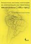 Imagem de Intelectuais, militares, instituições na configuração das fronteiras brasileiras (1883-1903)