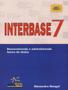 Imagem de Interbase 7 - Desenvolvendo E Administrando Banco De Dados