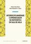 Imagem de Interdisciplinaridade e Aprendizagem da Matemática em Sala de Aula - 04Ed/21 Sortido