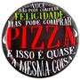 Imagem de Jogo de pratos para pizza decorativos com frase