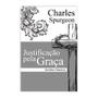 Imagem de Justificação pela Graça  Charles Spurgeon  Sermões Clássicos