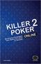 Imagem de Killer Poker Online V. 2: Estratégias Avançadas Para Aniquilar o Jogo na Internet