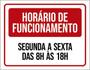 Imagem de Kit 10 Placa Horário Funcionamento Segunda Sexta 8 1836X46