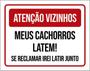 Imagem de Kit 10 Placa Vizinhos Cachorros Lat Se Reclamar 36X46