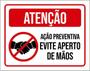 Imagem de Kit 10 Placas Ação Preventiva Evite Aperto Mãos 36X46