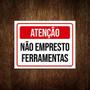 Imagem de Kit 10 Placas Atenção Não Empresto Ferramentas