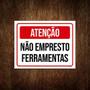 Imagem de Kit 10 Placas Atenção Não Empresto Ferramentas