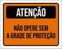 Imagem de Kit 10 Placas Atenção Não Opere Sem Grade Proteção 36X46