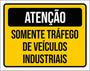 Imagem de Kit 10 Placas Atenção Somente Tráfego Veículos Industriais