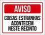 Imagem de Kit 10 Placas Coisas Estranhas Acontecem Neste Recinto 36X46