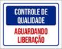 Imagem de Kit 10 Placas Controle Qualidade Aguardando Liberação 36X46