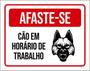 Imagem de Kit 10 Placas De Afaste-Se Cão Horário Trabalho 36X46