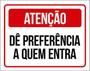 Imagem de Kit 10 Placas De Atenção Preferência Quem Entra 36X46