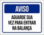 Imagem de Kit 10 Placas De Aviso Aguarde Sua Vez Balança 36X46