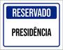 Imagem de Kit 10 Placas De Reservado Presidência 36X46