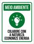 Imagem de Kit 10 Placas Meio Ambiente Colabore Natureza Energia 36X46