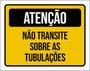 Imagem de Kit 10 Placas Não Transite Sobre Tubulações 36X46