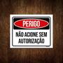 Imagem de Kit 10 Placas Perigo Não Acione Sem Autorização