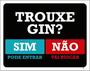 Imagem de Kit 10 Placas Trouxe Gin Pode Entrar Vai Buscar 36X46