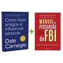 Imagem de Kit 2livros, Como Fazer Amigos e Influenciar Pessoas + Manual de Persuasão do FBI, Clássico Sobre como Multiplicar Riqueza e Solucionar Problemas