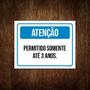 Imagem de Kit 3 Placa Sinalização Atenção Permitido Somente 3 Anos