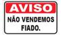 Imagem de Kit 3 placa sinalização aviso nao vendemos fiado 20x30