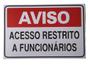 Imagem de Kit 3 - Placas Acesso Restrito À Funcionários - G 30 X 20Cm