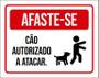 Imagem de Kit 3 Placas Afaste-Se Cão Autorizado A Atacar