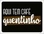 Imagem de Kit 3 Placas Aqui Tem Café Quentinho 36X46