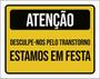 Imagem de Kit 3 Placas Atenção Desculpe-Nos Estamos Festa 36X46