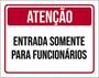 Imagem de Kit 3 Placas Atenção Entrada Somente Para Funcionários