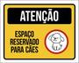 Imagem de Kit 3 Placas Atenção Espaço Reservado Para Cães 36X46