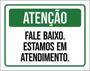 Imagem de Kit 3 Placas Atenção Fale Baixo Estamos Atendimento