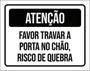 Imagem de Kit 3 Placas Atenção Favor Travar Porta Chão Risco Quebra