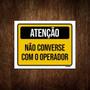Imagem de Kit 3 Placas Atenção Não Converse Com O Operador