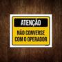 Imagem de Kit 3 Placas Atenção Não Converse Com O Operador
