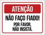 Imagem de Kit 3 Placas Atenção Não Faço Fiado Por Favor 36X46