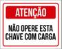 Imagem de Kit 3 Placas Atenção Não Opere Esta Chave Com Carga 27X35