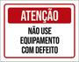 Imagem de Kit 3 Placas Atenção Não Use Equipamento Defeito 36X46