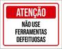 Imagem de Kit 3 Placas Atenção Não Use Ferramentas Defeituosas