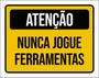 Imagem de Kit 3 Placas Atenção Nunca Jogue Ferramentas 36X46