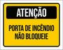 Imagem de Kit 3 Placas Atenção Porta Incêndio Não Bloqueie 36X46