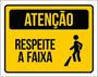 Imagem de Kit 3 Placas Atenção Respeite A Faixa 36X46