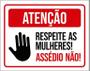 Imagem de Kit 3 Placas Atenção Respeite Mulheres Assédio Não 27X35