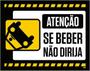 Imagem de Kit 3 Placas Atenção Se Beber Não Dirija 36X46