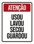 Imagem de Kit 3 Placas Atenção Usou Lavou Secou Guardou