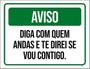 Imagem de Kit 3 Placas Aviso Diga Com Quem Anda